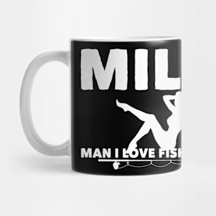 MILF Man I Love Fishing Mug